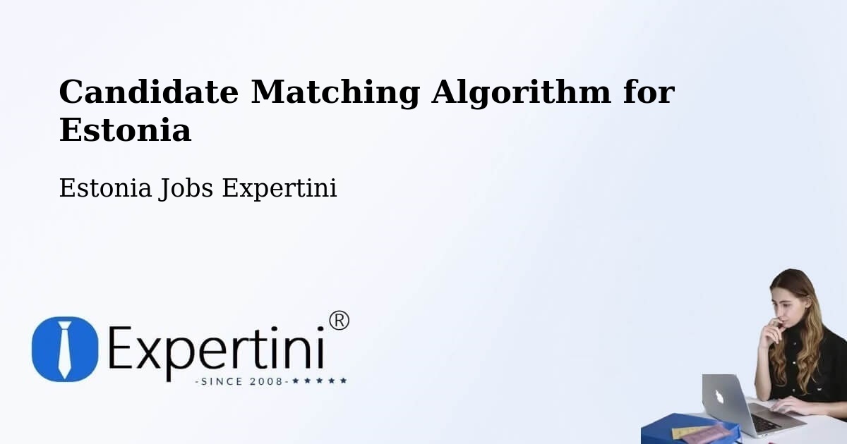 Candidate Matching Algorithm Overview – Tõrva - Estonia Jobs Expertini