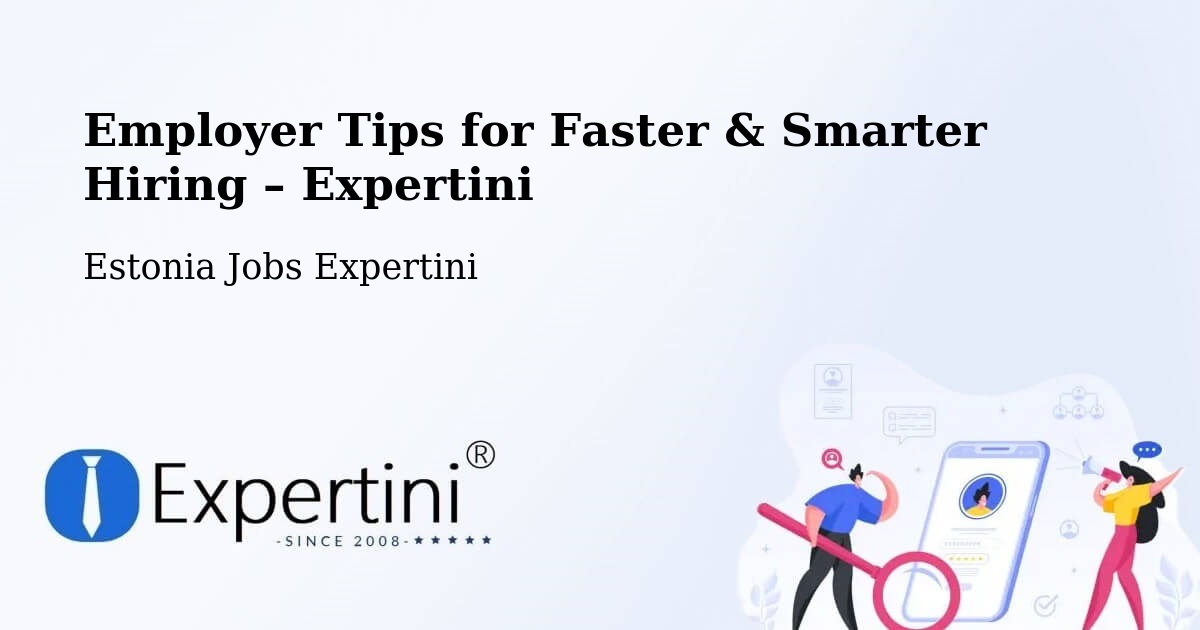 Employer Tips for Hiring & Recruitment – Tõrva - Tõrva, Estonia Jobs Expertini