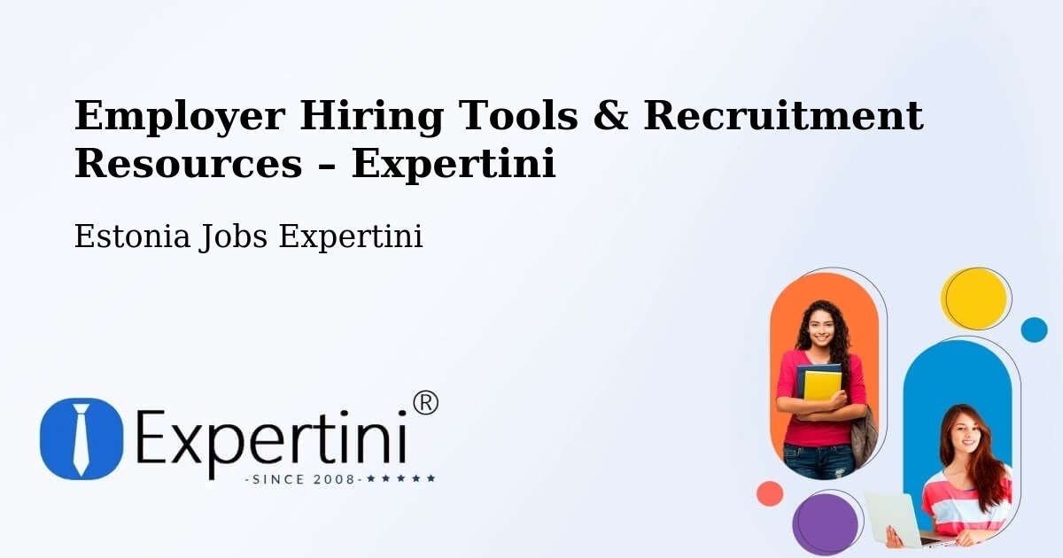 Employer Hiring Tools & Recruitment Resources – Tõrva - Tõrva, Estonia Jobs Expertini