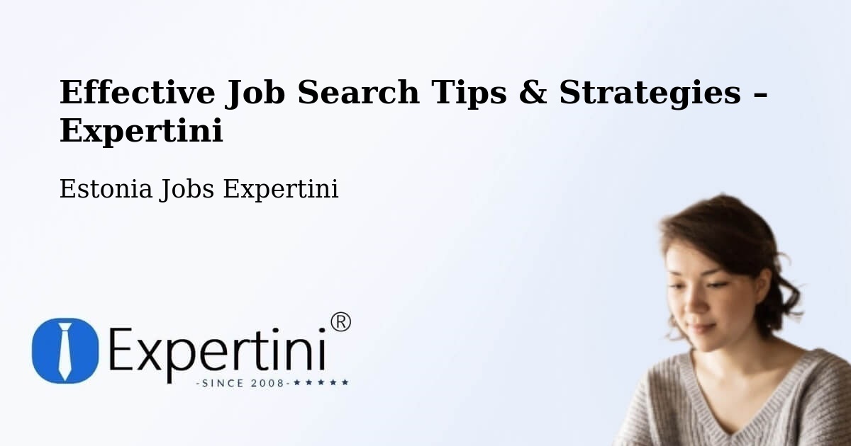 Job Search Tips & Strategies for Job Seekers – Tõrva - Tõrva, Estonia Jobs Expertini