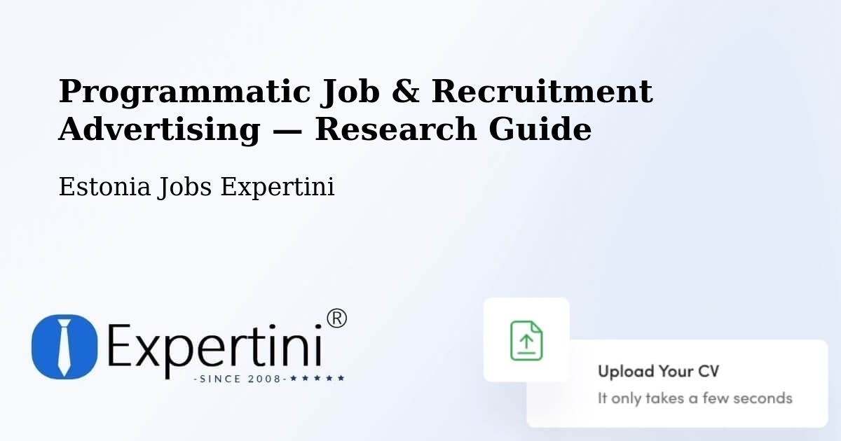 Programmatic Job & Recruitment Advertising — Research Guide – Tõrva