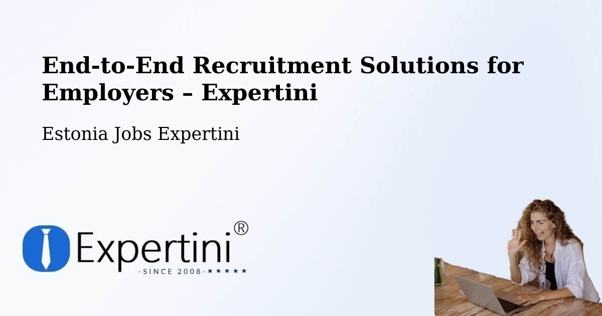 Recruitment Solutions for Employers – Tõrva - Tõrva, Estonia Jobs Expertini